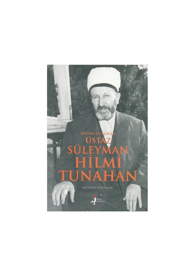 Hadimül Kur'an Üstaz Süleyman Hilmi Tunahan Mustafa Özdamar