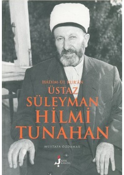 Hadim-ül Kur'an Üstaz Süleyman Hilmi Tunahan Mustafa Özdamar