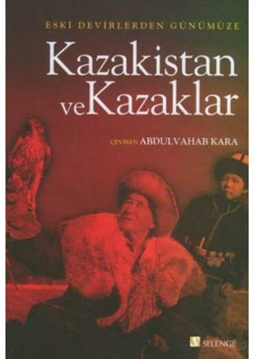 Eski Devirlerden Günümüze Kazakistan ve Kazaklar