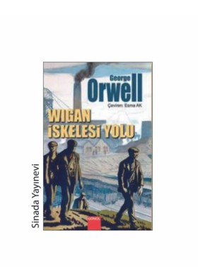 GÖNÜL YAYINCILIK Wigan Iskelesi Yolu - George Orwell - Gönül