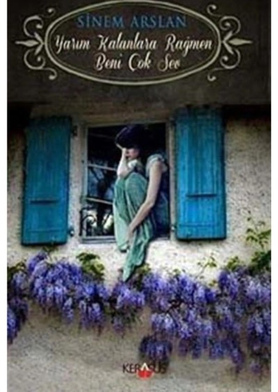 Kerasus Yayınları Yarım Kalanlara Rağmen Beni Çok Sev - Sinem Arslan