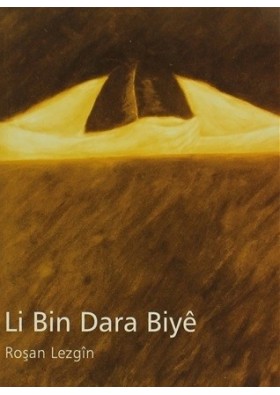 Li Bin Dara Biye Yazar:Roşan Lezgin