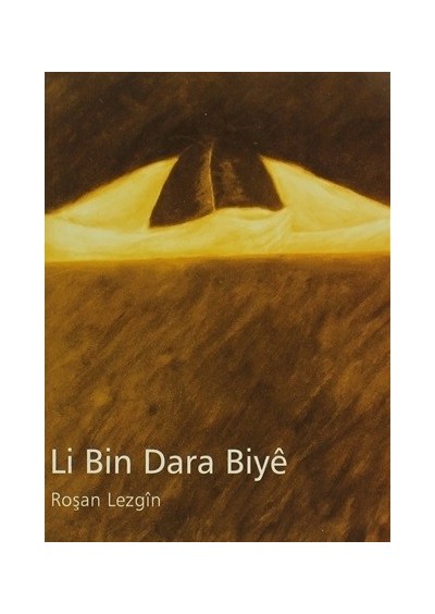 Li Bin Dara Biye Yazar:Roşan Lezgin