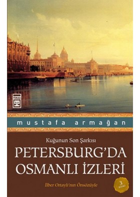 Petersburg'da Osmanlı İzleri - Mustafa Armağan - Timaş Yayınları