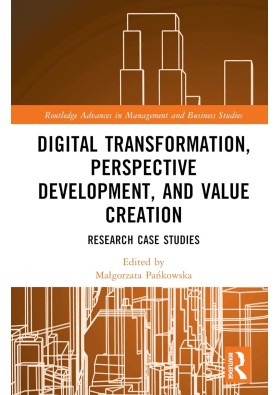 Digital Transformation, Perspective Development, and Value Creation (Routledge Advances in Management and Business Studies)