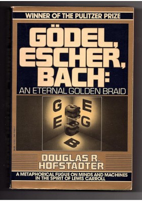 Godel, Escher, Bach: An Eternal Golden Braid