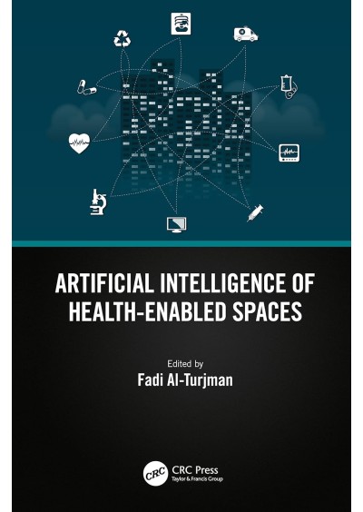 Artificial Intelligence of Health-Enabled Spaces 1st Edition