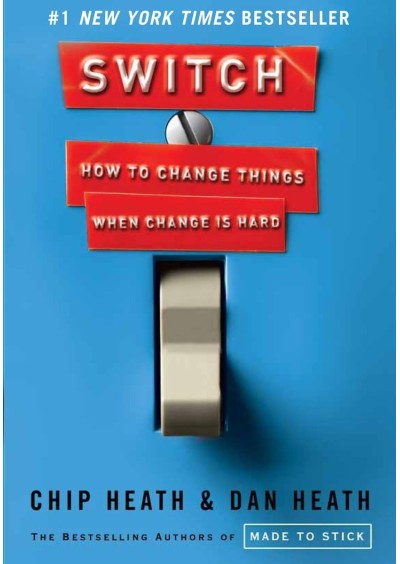 Switch: How to Change Things When Change Is Hard