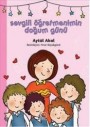 Sevgili Öğretmenimin Doğum Günü - Aytül Akal - Uçanbalık Yayınları