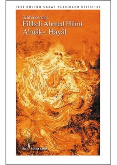 Amak-ı Hayal - Şehbenderzade Filibeli Ahmed Hilmi - İlgi Kültür Sanat Yayıncılı