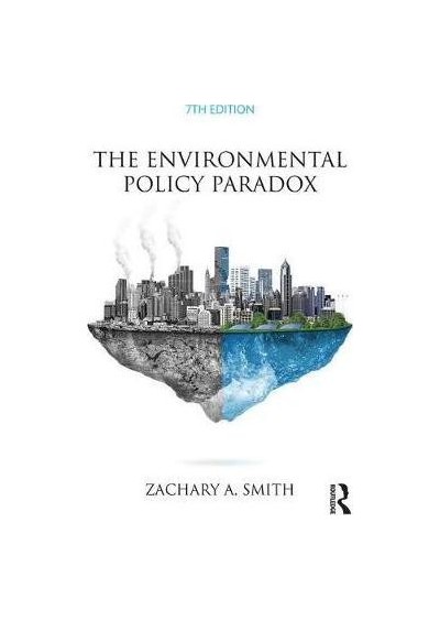 The Environmental Policy Paradox by Zachary A. Smith