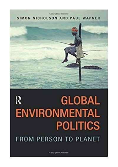 Global Environmental Politics: From Person to Planet