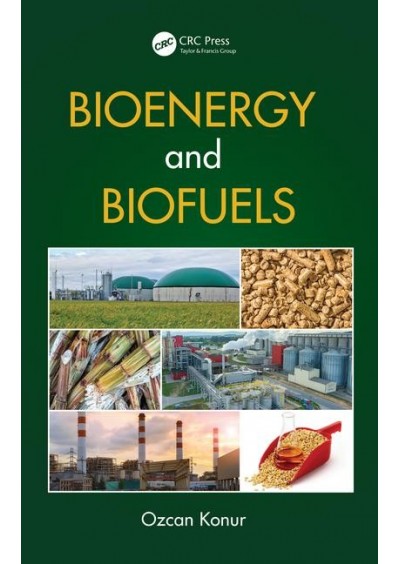 Bioenergy and Biofuels - Ozcan Konur - Biyoenerji ve Biyoyakıt