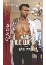 Taming the Billionaire by Dani Wade