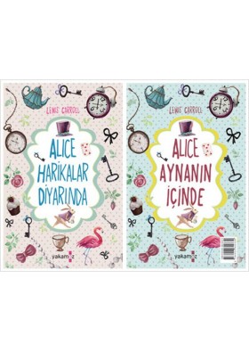 Alice Harikalar Diyarında - Alice Aynanın İçinde İki Kitap Bir Arada