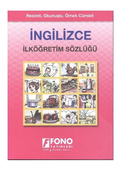 İngilizce İlköğretim Sözlüğü Resimli, Okunuşlu, Örnek Cümleli