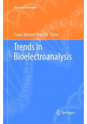 Trends in Bioelectroanalysis by Frank-Michael Matysik (Editor)