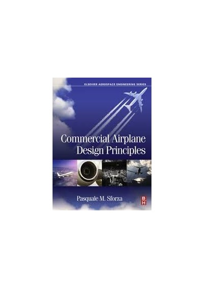Commercial Airplane Design Principles - Pasquale M Sforza - Elsevier Science