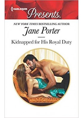 Kidnapped for His Royal Duty - by Jane Porter