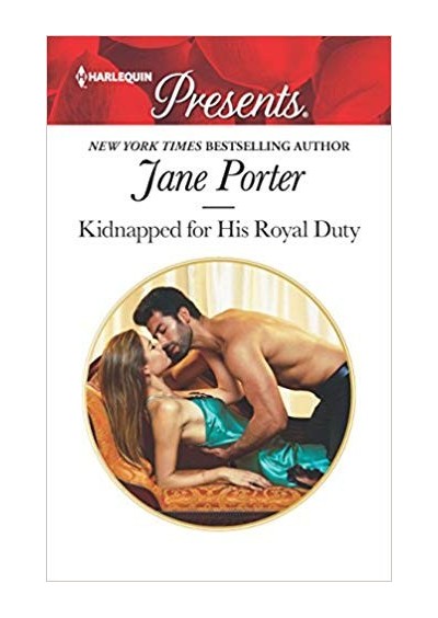 Kidnapped for His Royal Duty - by Jane Porter