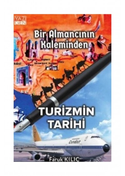 Bir Almancının Kaleminden Turizmin Tarihi - Faruk Kılıç - Yazıgen Yayınları