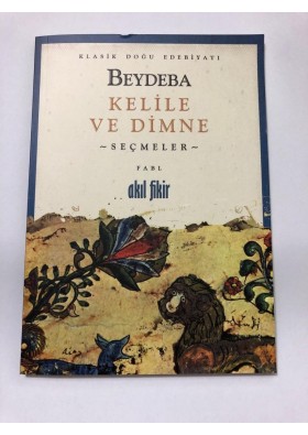 Beydeba Kelile ve Dimne Klasik Doğu Edebiyatı - Akıl Fikir Yayınları