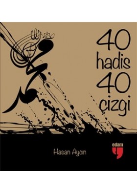 40 Hadis 40 Çizgi - Hasan Aycın - Edam Yayınları
