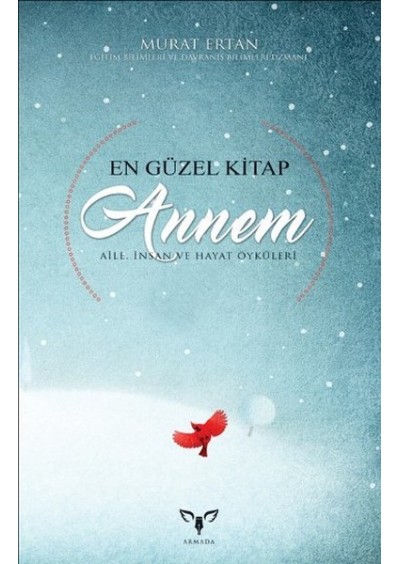 En Güzel Kitap Annem - Murat Ertan - Armada Yayınevi