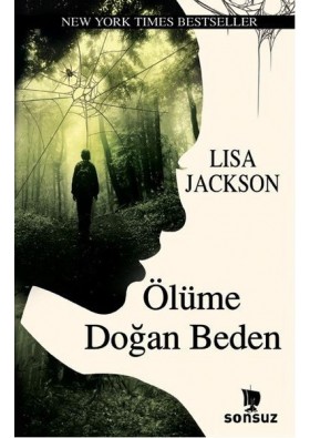 Ölüme Doğan Beden - Lisa Jackson - Sonsuz Kitap