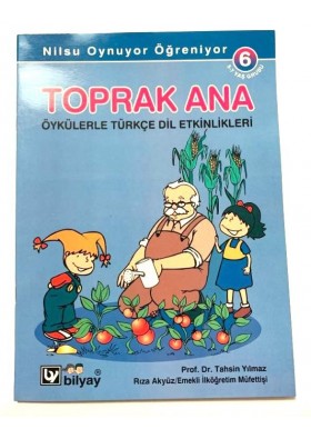 Toprak Ana, - Öykülerle Türkçe Dil Etkinlikleri, - Bilyay Yayınları,