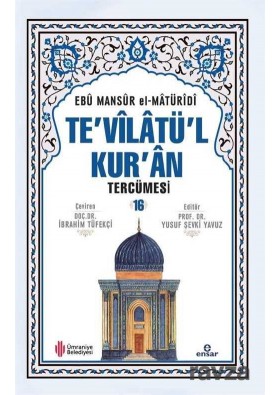 Te'vilatü'l Kur'an Tercümesi 16. Cilt - Ebu Mansur el-Matüridi - Ensar Neşriyat