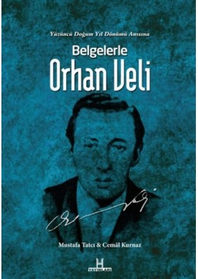 Belgelerle Orhan Veli Yüzüncü Doğum Yıl Dönümü Anısına
