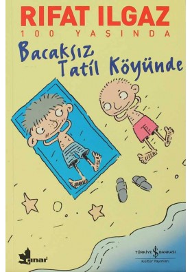 Bacaksız Tatil Köyünde - Rıfat Ilgaz -  Türkiye İş Bankası Yayınları