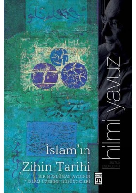 İslam'ın Zihin Tarihi - Hilmi Yavuz - Timaş Yayınları