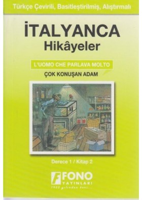 İtalyanca Türkçe Hikayeler Derece 1 Kitap 2 Çok Konuşan Adam - Fono Yayınları