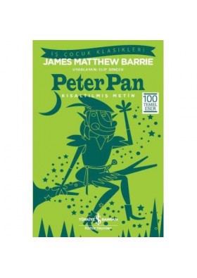 Peter Pan, Kısaltılmış Metin - James Matthew Barrie