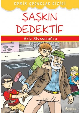 Şaşkın Dedektif - Aziz Sivaslıoğlu - Özyürek Yayınevi