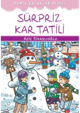 Sürpriz Kar Tatili - Aziz Sivaslıoğlu - Özyürek Yayınları