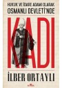 Hukuk ve İdare Adamı Olarak Osmanlı Devleti'nde Kadı