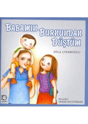 Babamın Burnundan Düştüm