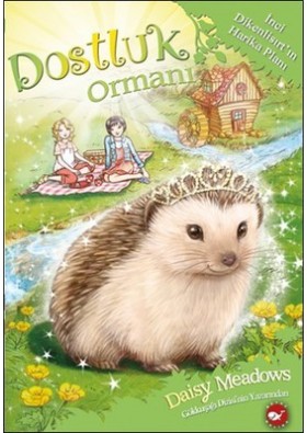 Dostluk Ormanı 6 - İnci Dikenlisırt'ın Harika Planı Daisy Meadows