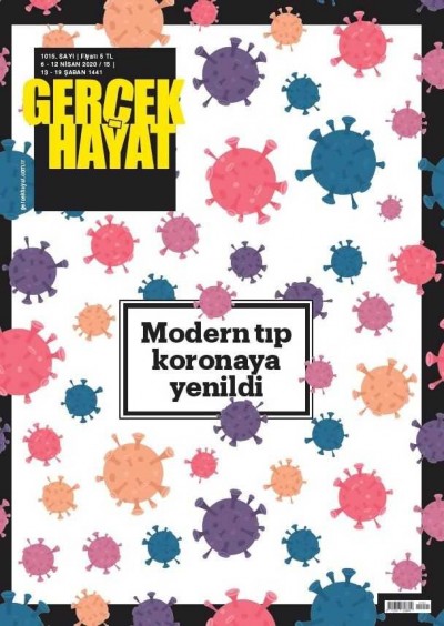 Gerçek Hayat Sayı 1015  Modern Tıp Koronaya Yenildi