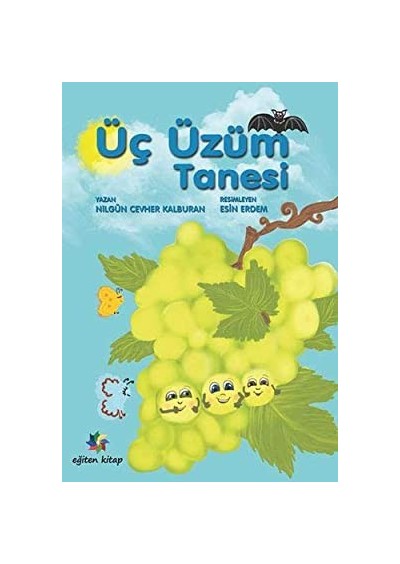 Üç Üzüm Tanesi - Nilgün Cevher Kalburan - Eğiten Kitap