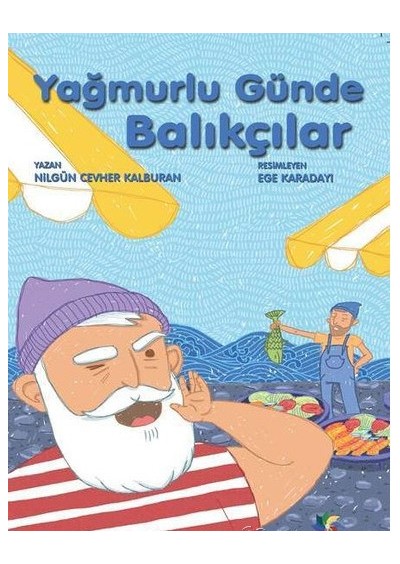 Yağmurlu Günde Balıkçılar - Nilgün Cevher Kalburan - Eğiten Kitap Çocuk