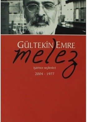 Melez Gültekin Emre Şairince Şeçilenler 2004-1977