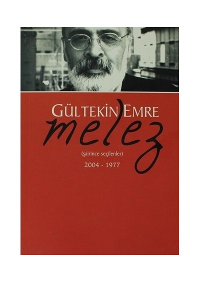 Melez Gültekin Emre Şairince Şeçilenler 2004-1977