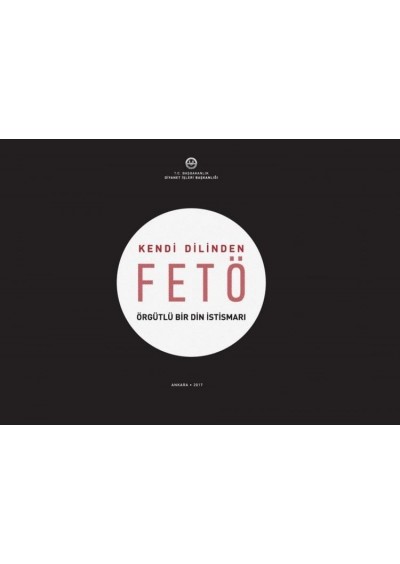 Kendi Dilinden FETÖ – Örgütlü Din İstismarı Raporu Diyanet