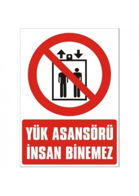 Uyarı Levhası (Yük Asansörüdür İnsan Binemez)