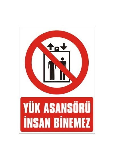 Uyarı Levhası (Yük Asansörüdür İnsan Binemez)