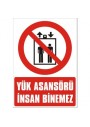 Uyarı Levhası (Yük Asansörüdür İnsan Binemez)